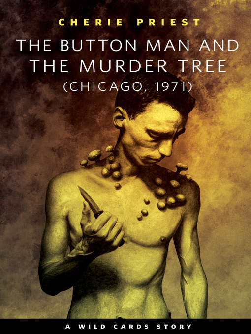 Title details for The Button Man and the Murder Tree by Cherie Priest - Available